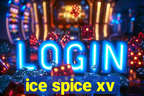 ice spice xv